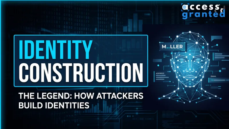 The Legend: How Attackers Build Identities — and Why Your Team Won't Spot Them