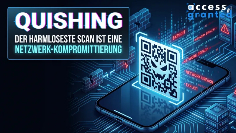 Quishing: Warum der harmloseste Scan des Tages euer Netzwerk kompromittiert