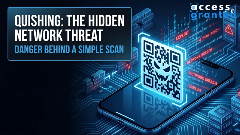 Quishing: Why the Most Innocent Scan of Your Day Could Compromise Your Network
